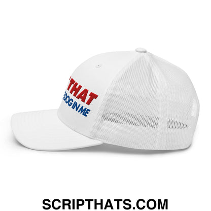I Got That Dog In Me Embroidered Mesh Trucker Hat Default Title