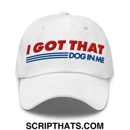 I Got That Dog In Me Embroidered Unstructured Dad Hat Default Title