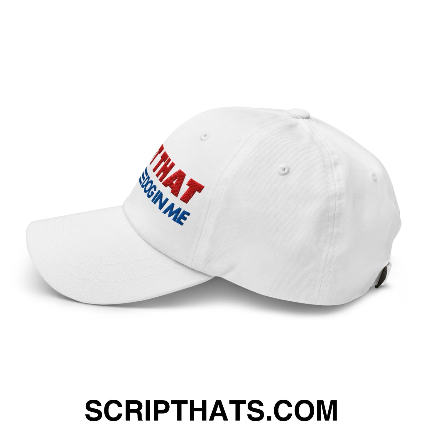 I Got That Dog In Me Embroidered Unstructured Dad Hat Default Title