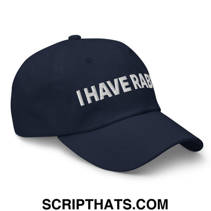I Have Rabies Embroidered Dad Hat Navy
