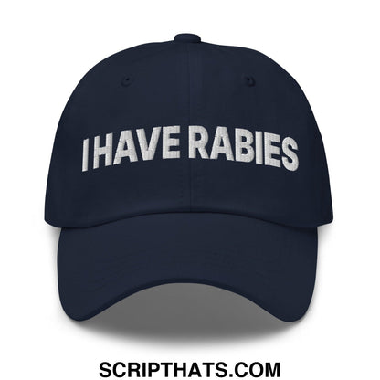 I Have Rabies Embroidered Dad Hat Navy