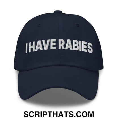 I Have Rabies Embroidered Dad Hat Navy