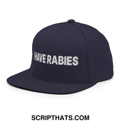 I Have Rabies Embroidered Flat Bill Brim Snapback Hat Navy