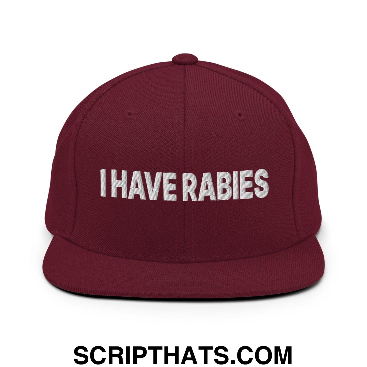 I Have Rabies Embroidered Flat Bill Brim Snapback Hat Maroon