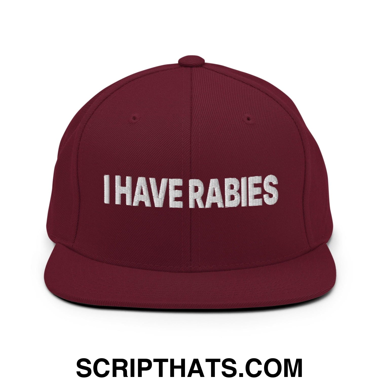 I Have Rabies Embroidered Flat Bill Brim Snapback Hat Maroon
