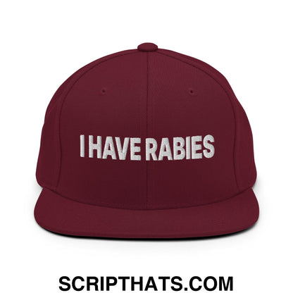 I Have Rabies Embroidered Flat Bill Brim Snapback Hat Maroon