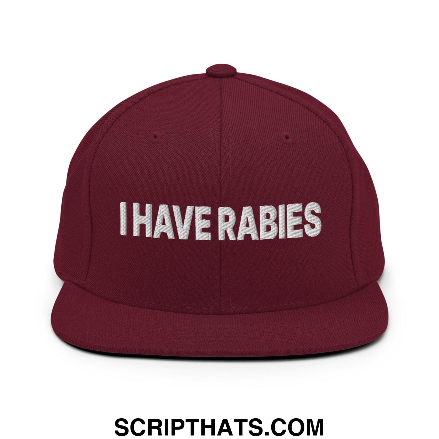 I Have Rabies Embroidered Flat Bill Brim Snapback Hat Maroon