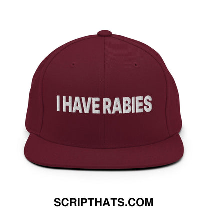 I Have Rabies Embroidered Flat Bill Brim Snapback Hat Maroon