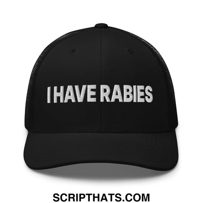 I Have Rabies Embroidered Mesh Trucker Hat Black