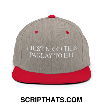 Gray and red snapback cap with white embroidered text i just need this parlay to hit flat bill brim design