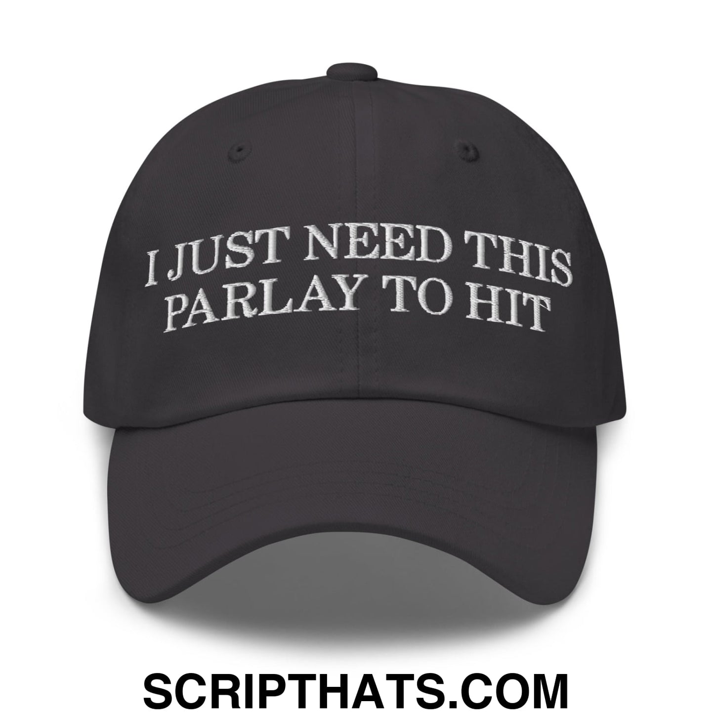 Black unstructured dad hat with white embroidered text i just need this parlay to hit for casual wear