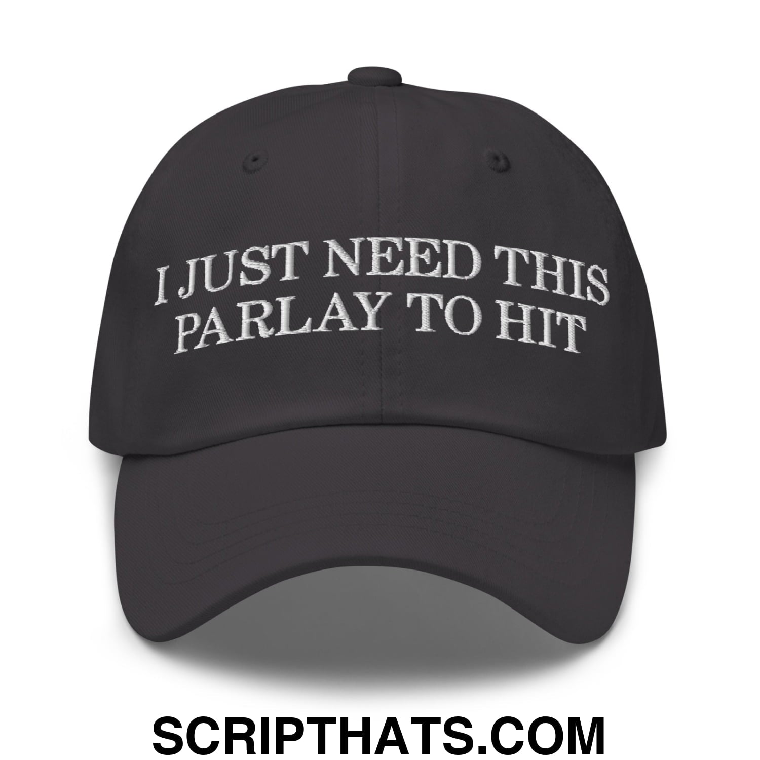 Black unstructured dad hat with white embroidered text i just need this parlay to hit for casual wear