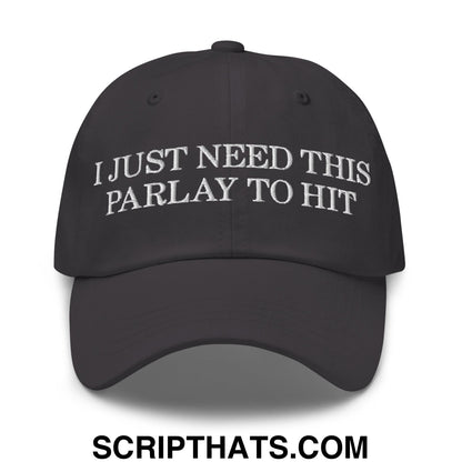 Black unstructured dad hat with white embroidered text i just need this parlay to hit for casual wear