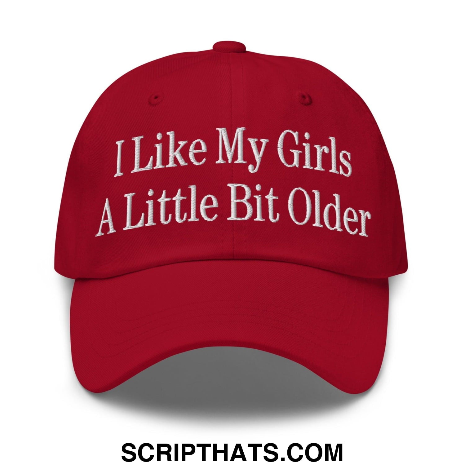 I Like My Girls a Little Bit Older Embroidered Dad Hat Cranberry
