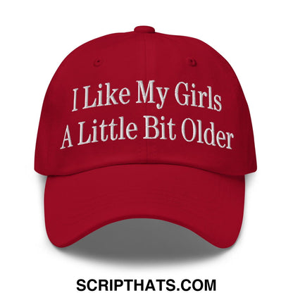 I Like My Girls a Little Bit Older Embroidered Dad Hat Cranberry