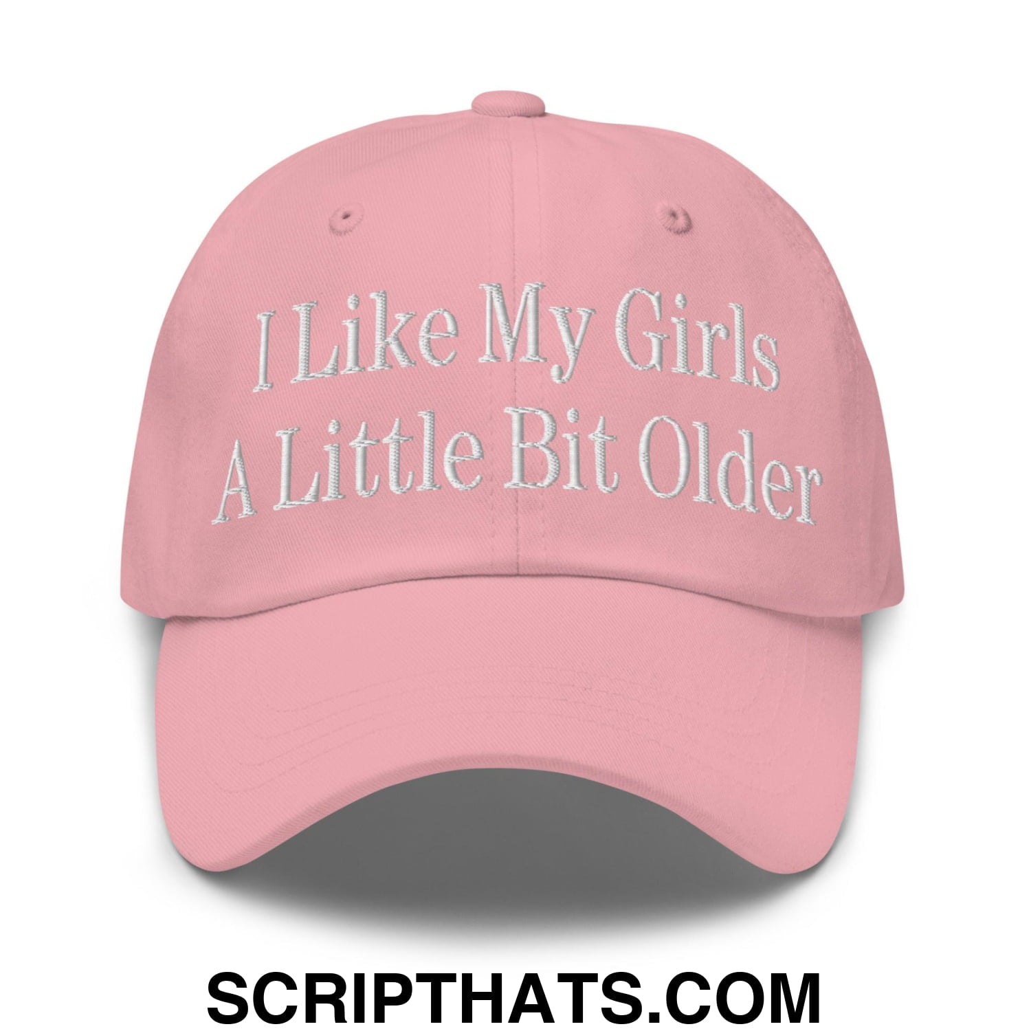 I Like My Girls a Little Bit Older Embroidered Dad Hat Pink