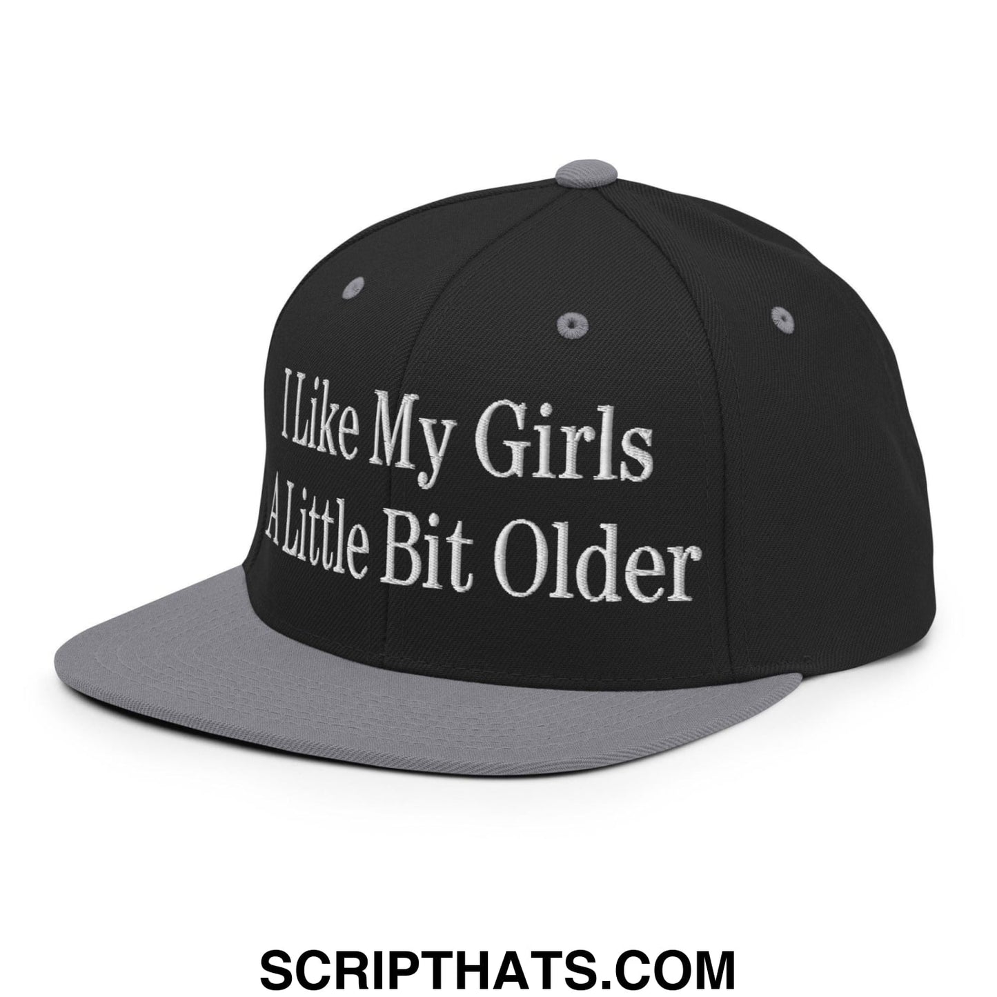 I Like My Girls a Little Bit Older Embroidered Flat Bill Brim Snapback Hat Black Silver
