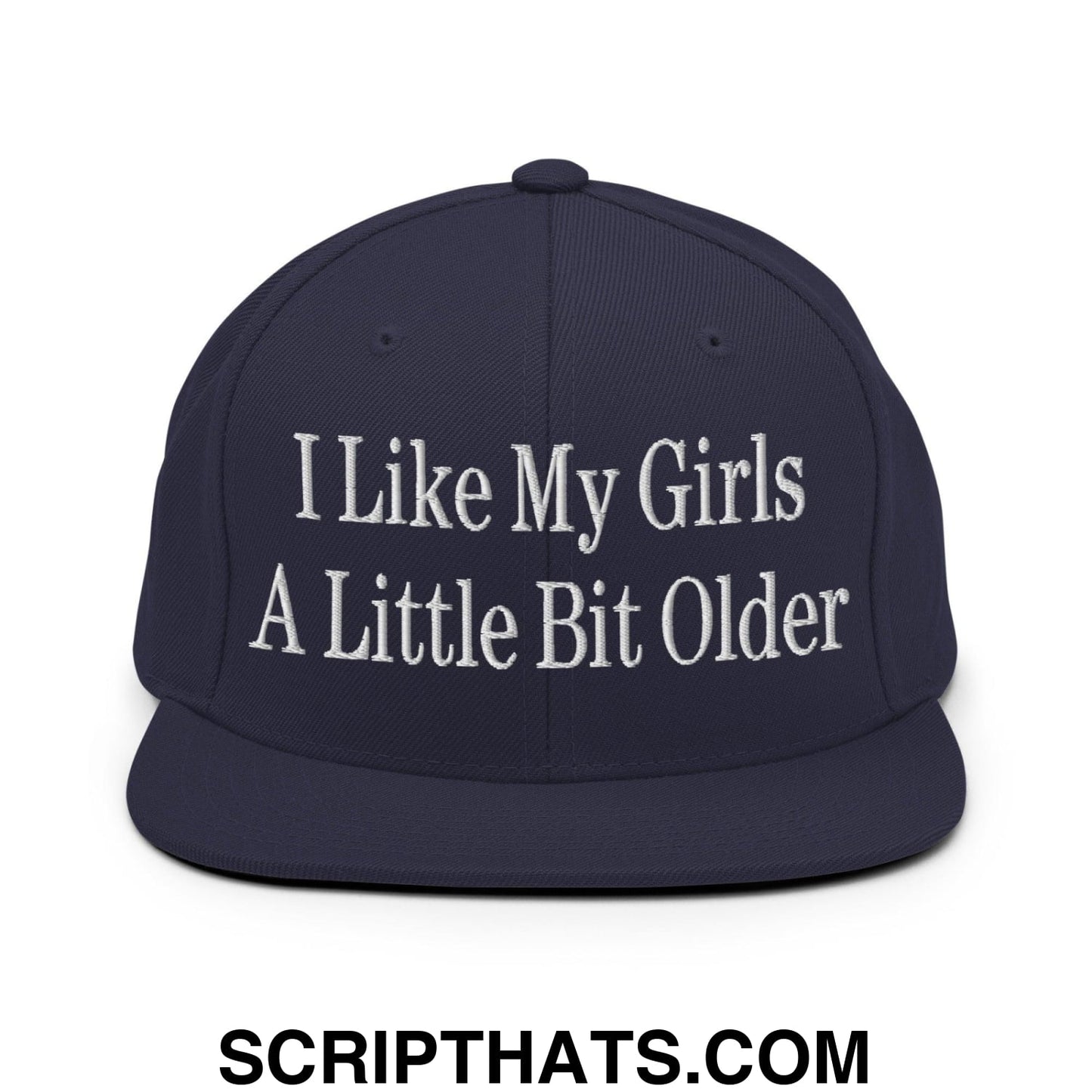 I Like My Girls a Little Bit Older Embroidered Flat Bill Brim Snapback Hat Navy