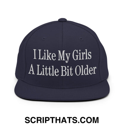 I Like My Girls a Little Bit Older Embroidered Flat Bill Brim Snapback Hat Navy