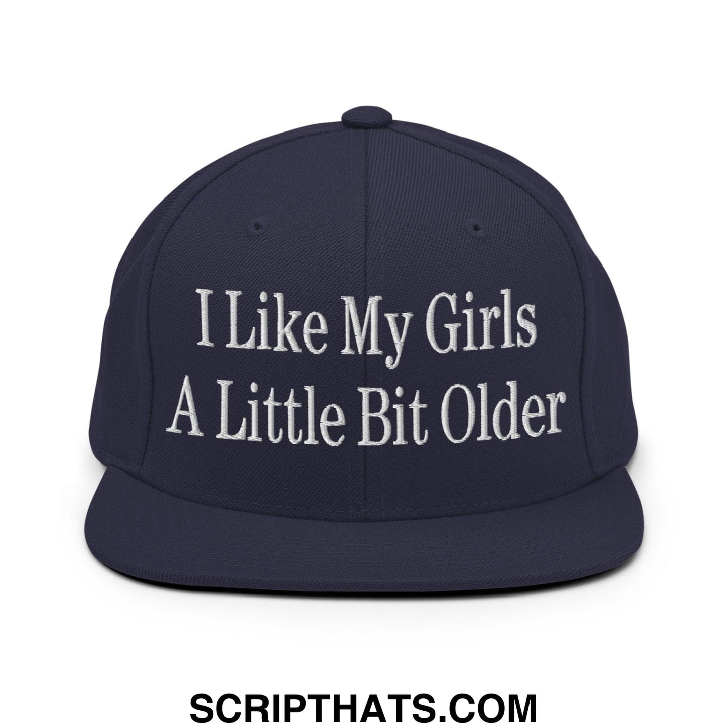 I Like My Girls a Little Bit Older Embroidered Flat Bill Brim Snapback Hat Navy