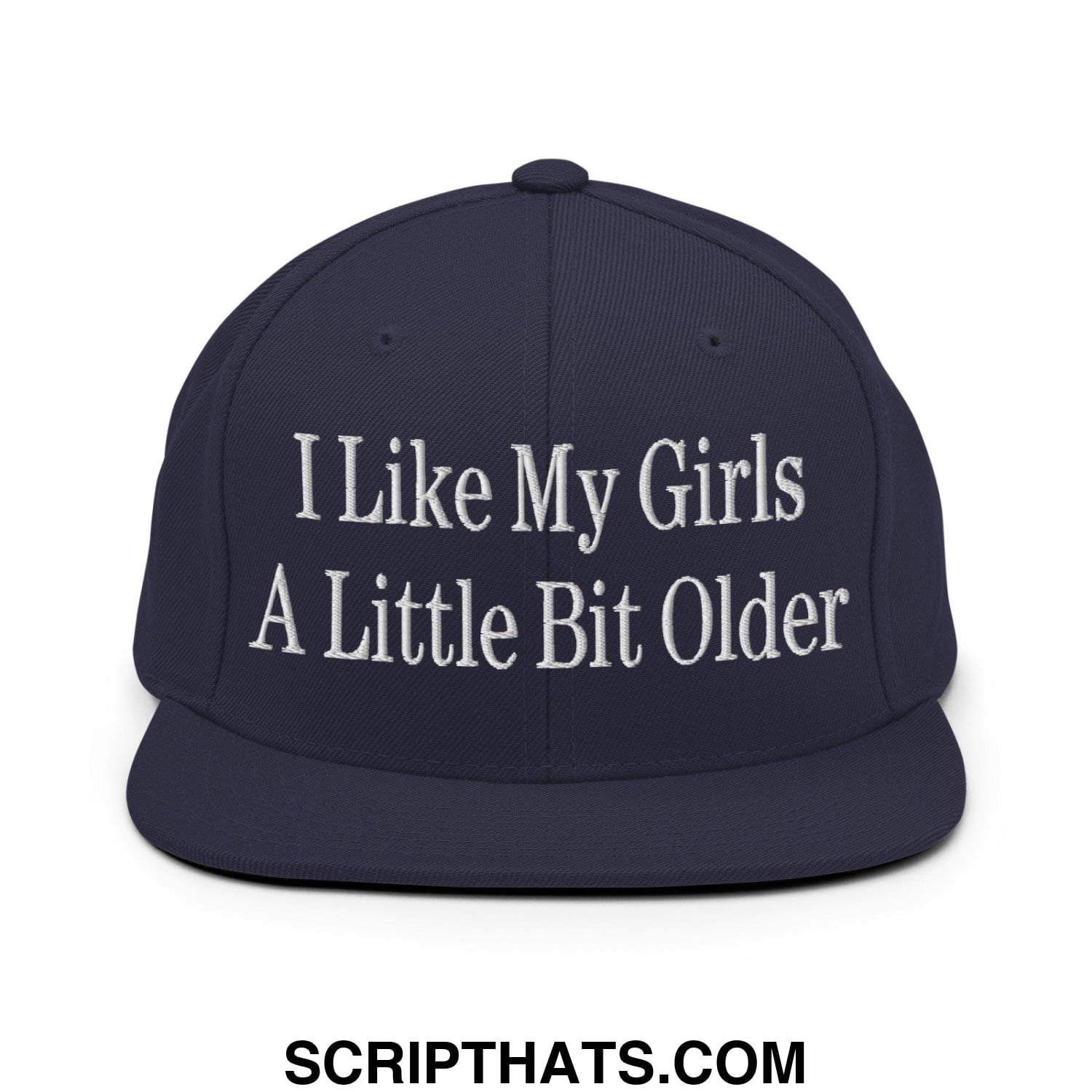 I Like My Girls a Little Bit Older Embroidered Flat Bill Brim Snapback Hat Navy