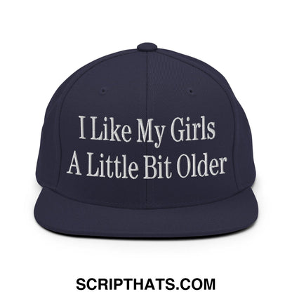 I Like My Girls a Little Bit Older Embroidered Flat Bill Brim Snapback Hat Navy