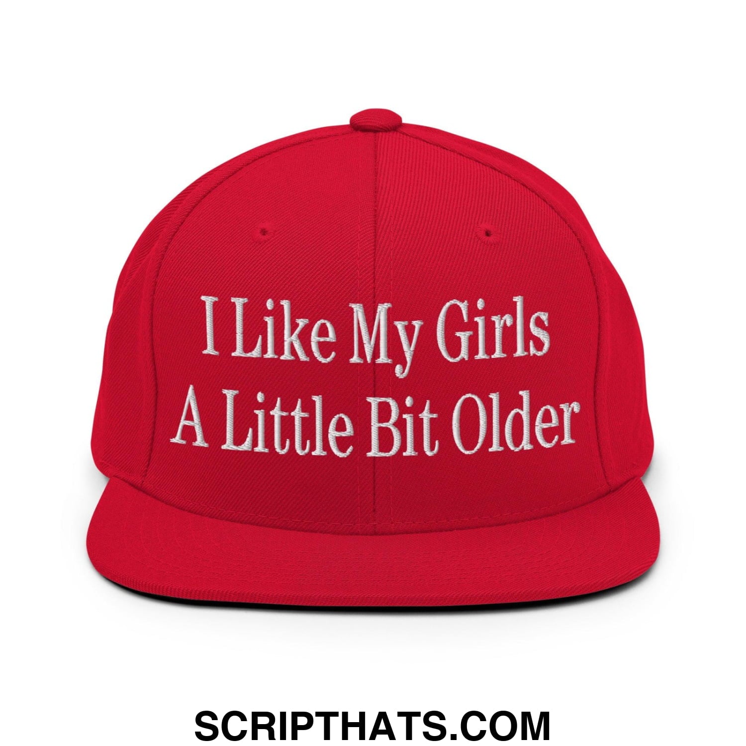 I Like My Girls a Little Bit Older Embroidered Flat Bill Brim Snapback Hat Red