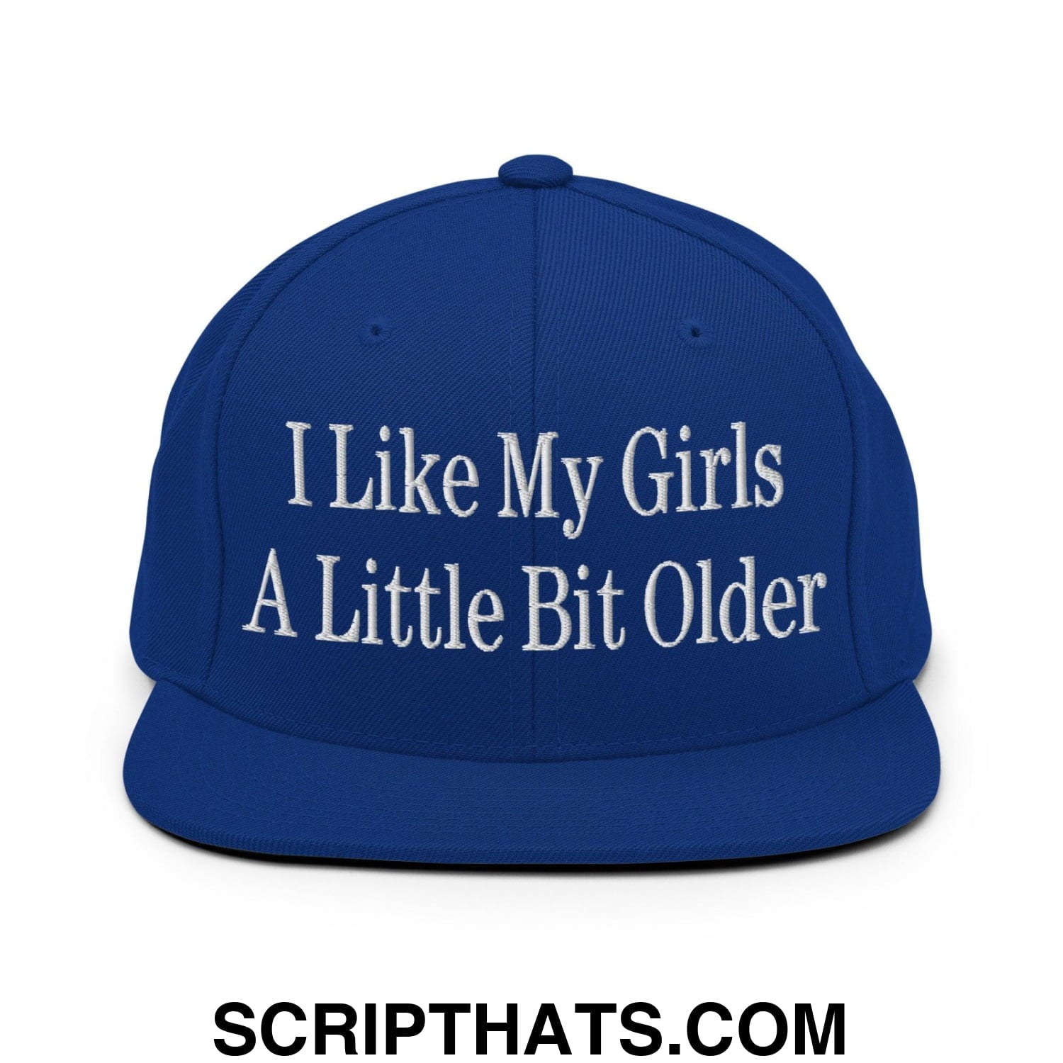 I Like My Girls a Little Bit Older Embroidered Flat Bill Brim Snapback Hat Royal Blue