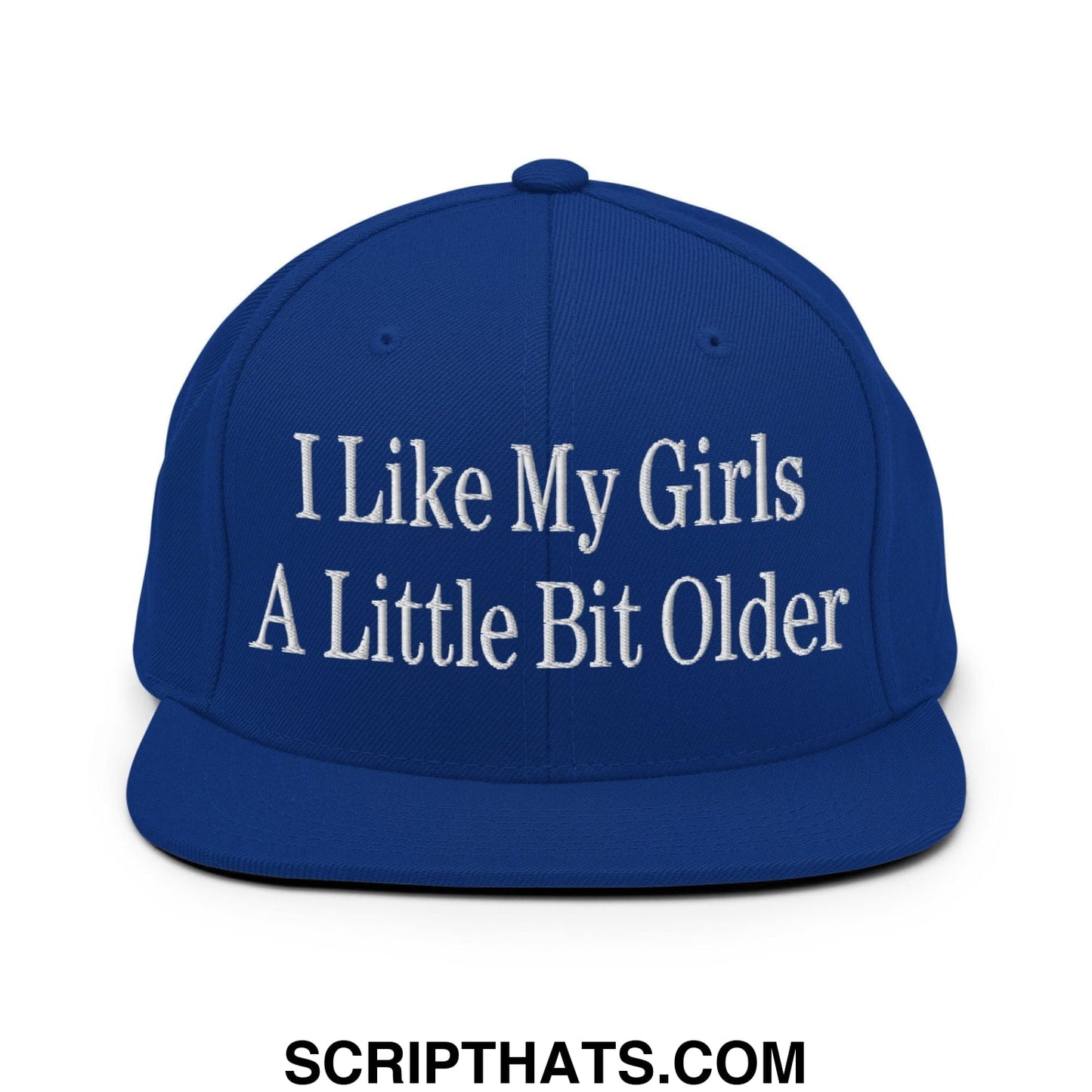 I Like My Girls a Little Bit Older Embroidered Flat Bill Brim Snapback Hat Royal Blue