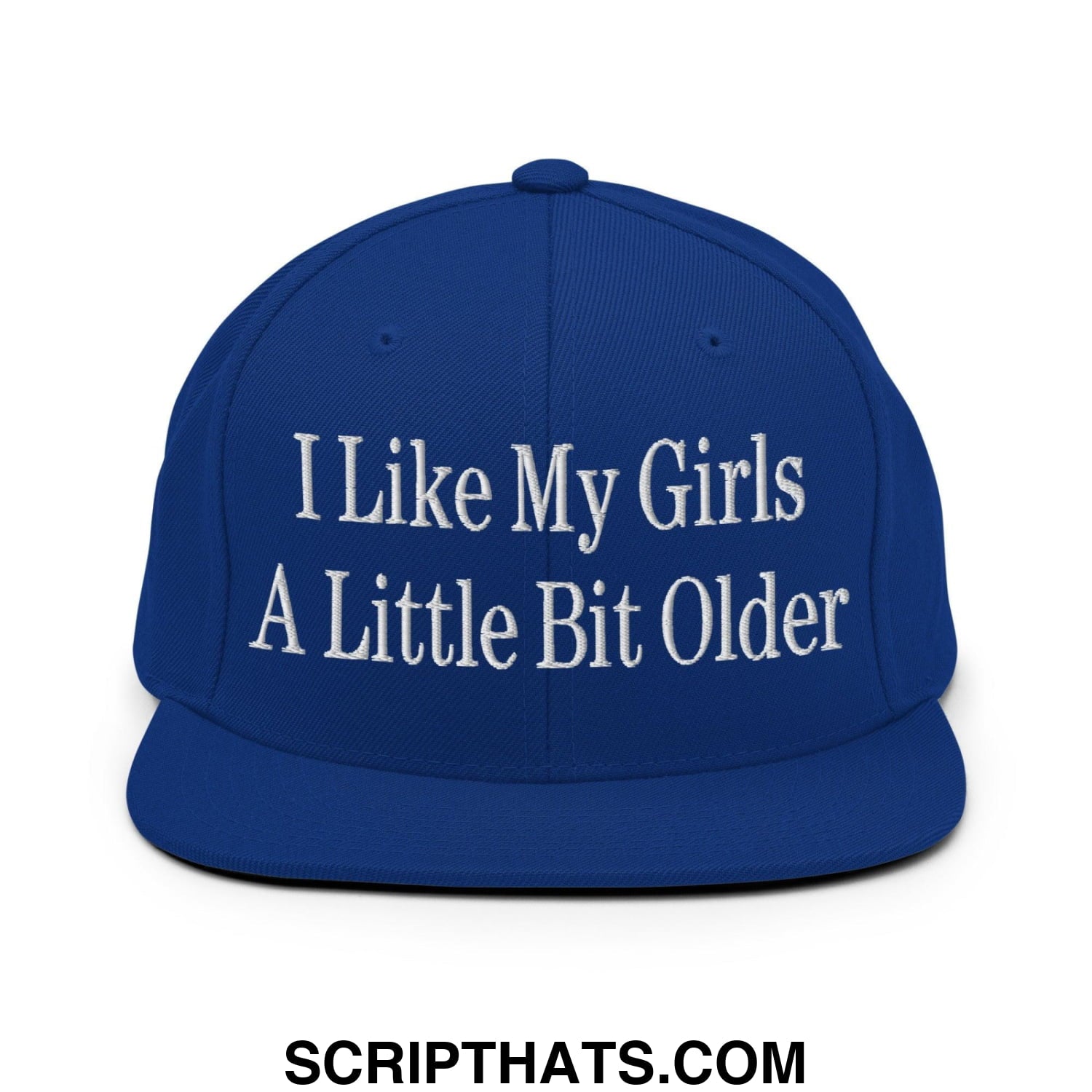 I Like My Girls a Little Bit Older Embroidered Flat Bill Brim Snapback Hat Royal Blue