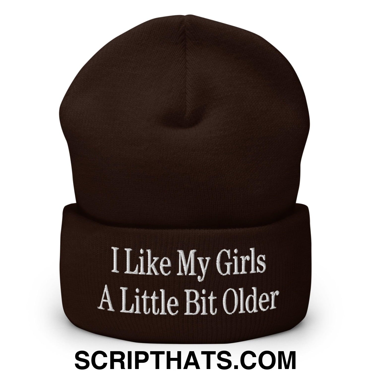 I Like My Girls a Little Bit Older Embroidered Knit Cuffed Beanie Brown