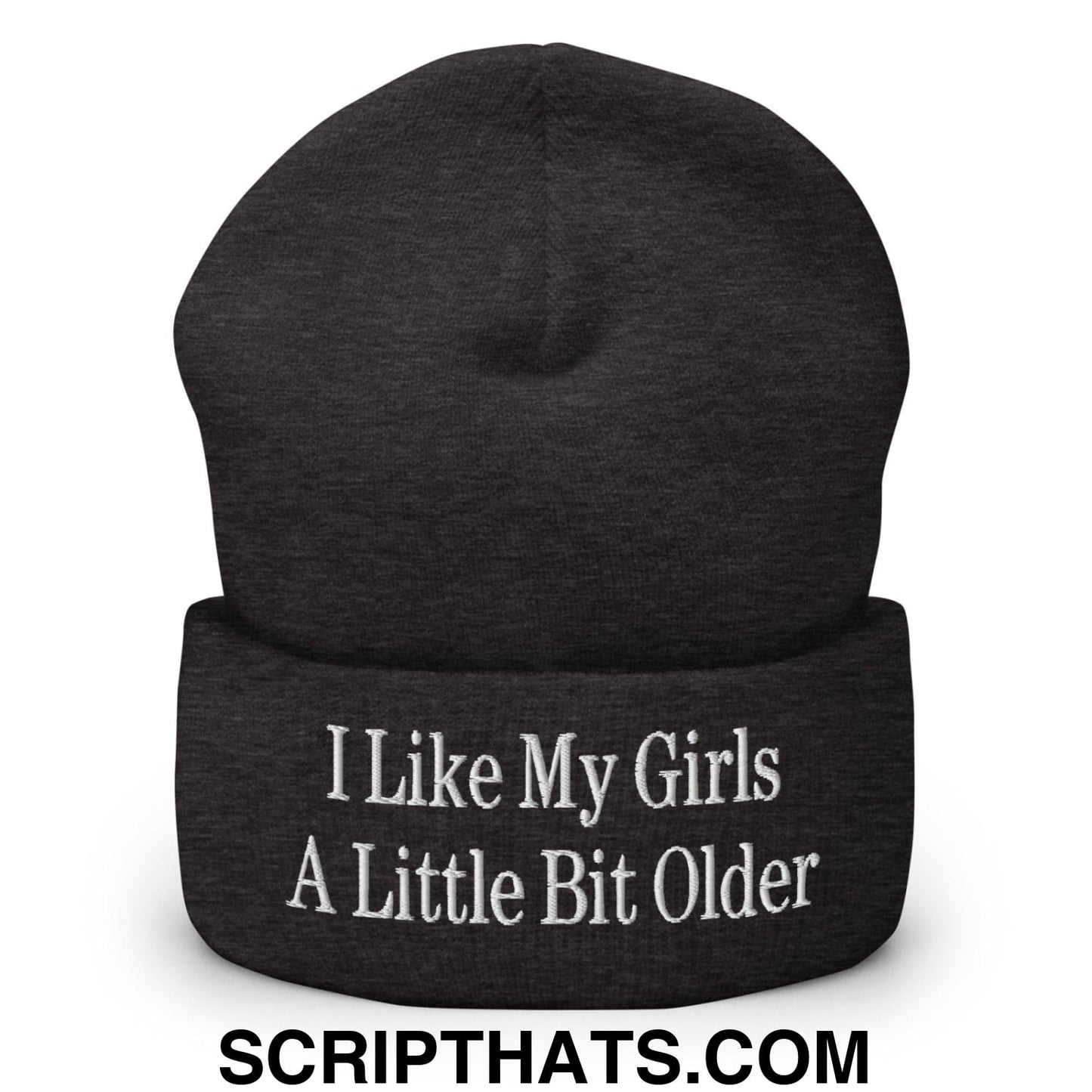 I Like My Girls a Little Bit Older Embroidered Knit Cuffed Beanie Dark Grey