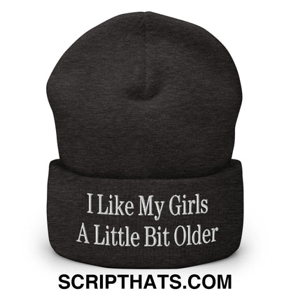 I Like My Girls a Little Bit Older Embroidered Knit Cuffed Beanie Dark Grey