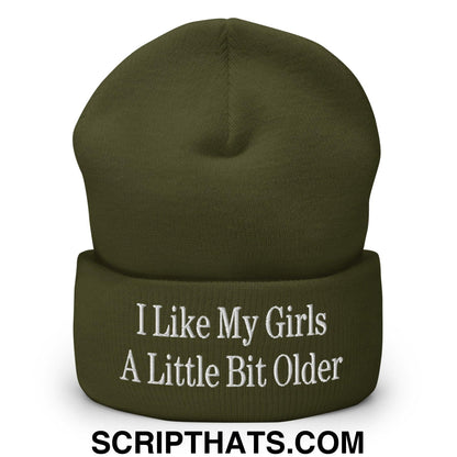 I Like My Girls a Little Bit Older Embroidered Knit Cuffed Beanie Olive
