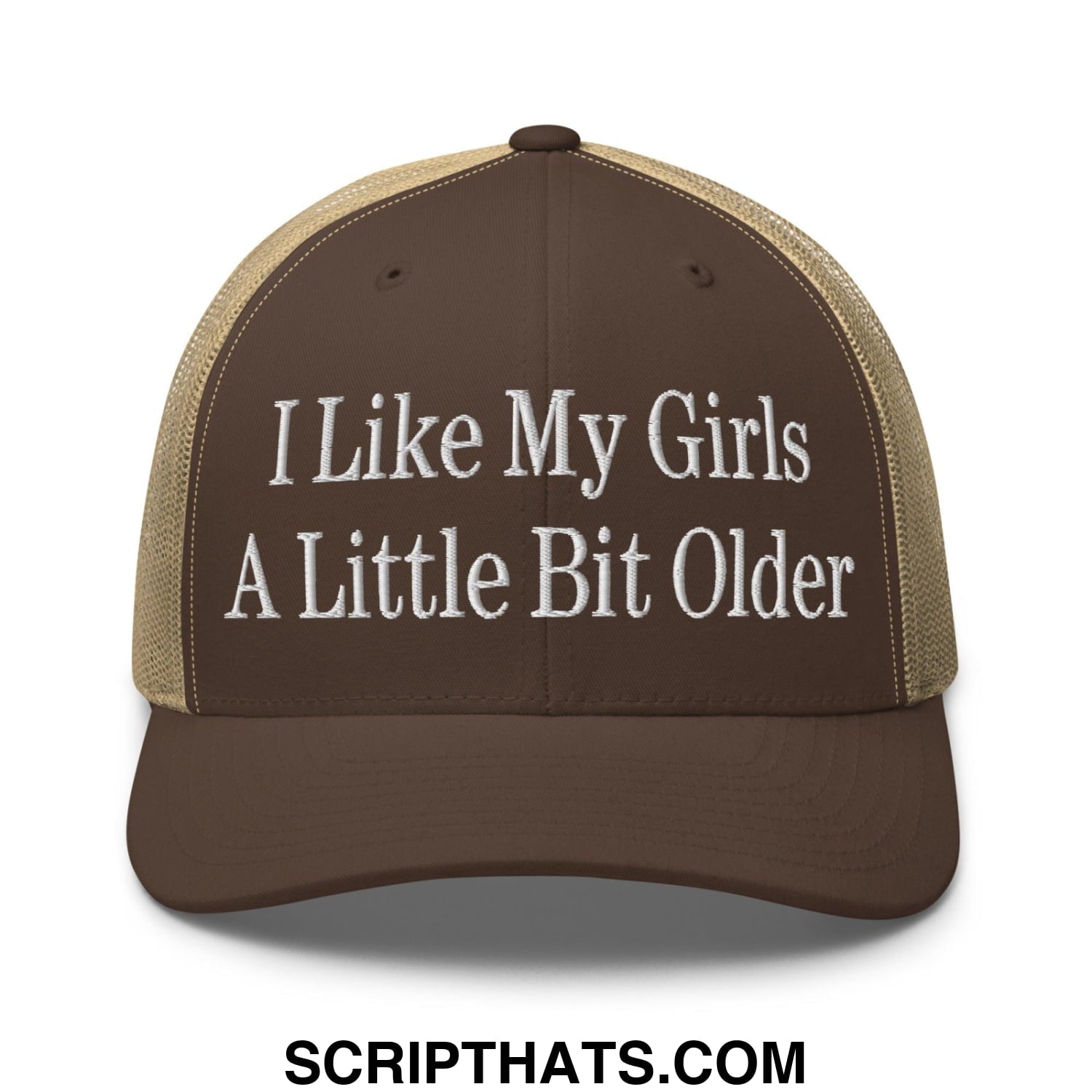 I Like My Girls a Little Bit Older Embroidered Mesh Trucker Hat Brown Khaki