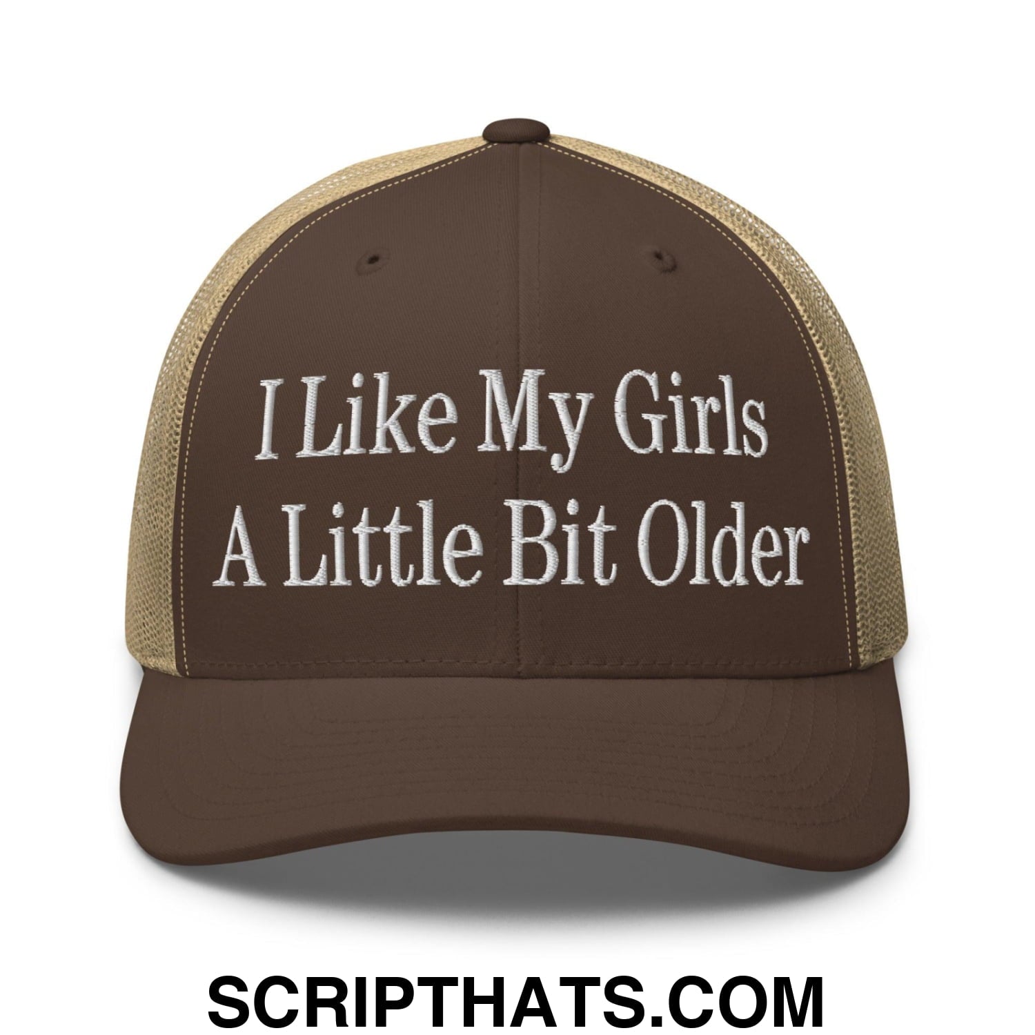 I Like My Girls a Little Bit Older Embroidered Mesh Trucker Hat Brown Khaki