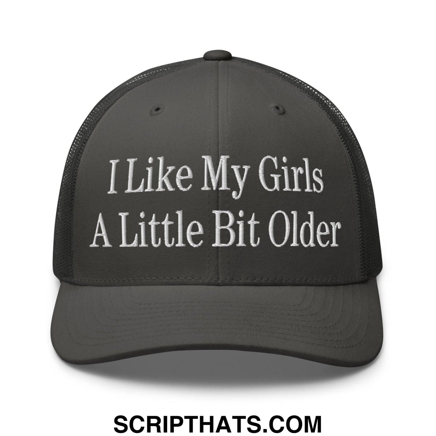 I Like My Girls a Little Bit Older Embroidered Mesh Trucker Hat Charcoal