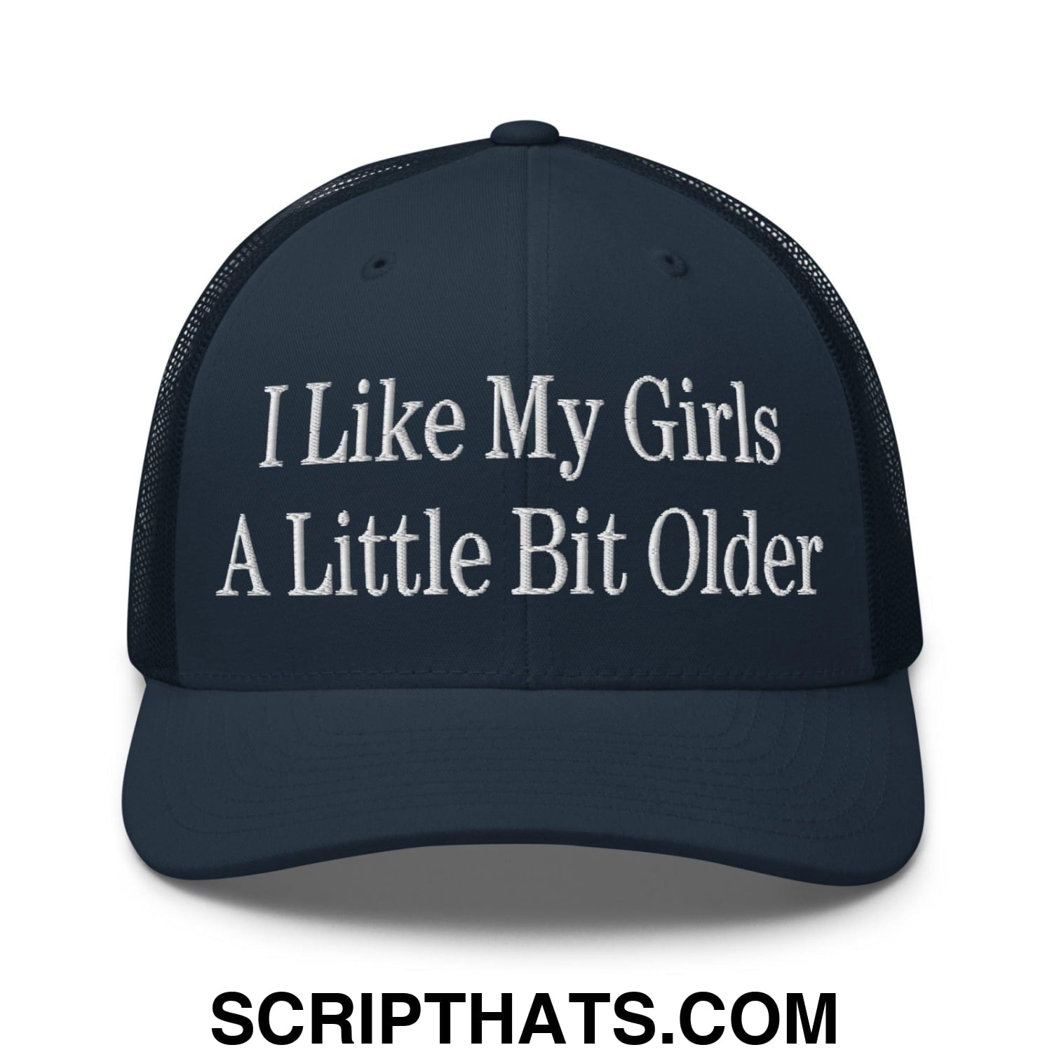 I Like My Girls a Little Bit Older Embroidered Mesh Trucker Hat Navy