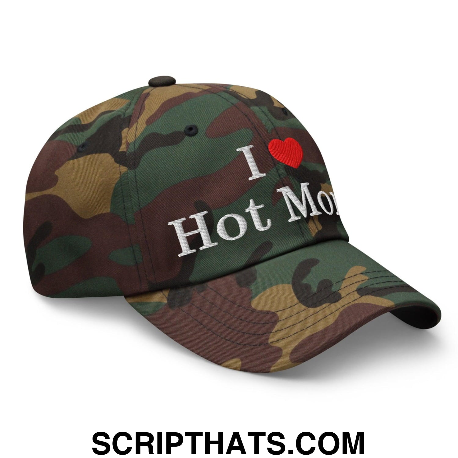 I Love Hot Moms Embroidered Dad Hat Green Camo