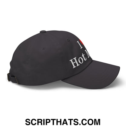I Love Hot Moms Embroidered Dad Hat Dark Grey