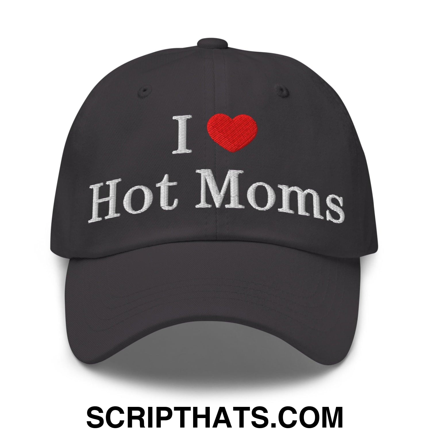 I Love Hot Moms Embroidered Dad Hat Dark Grey