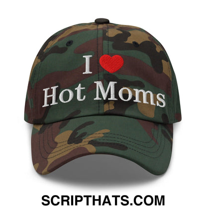I Love Hot Moms Embroidered Dad Hat Green Camo
