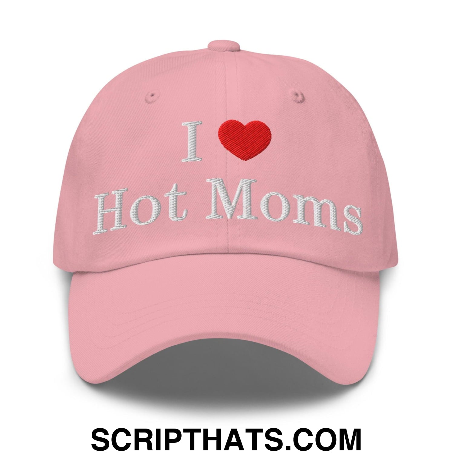 I Love Hot Moms Embroidered Dad Hat Pink