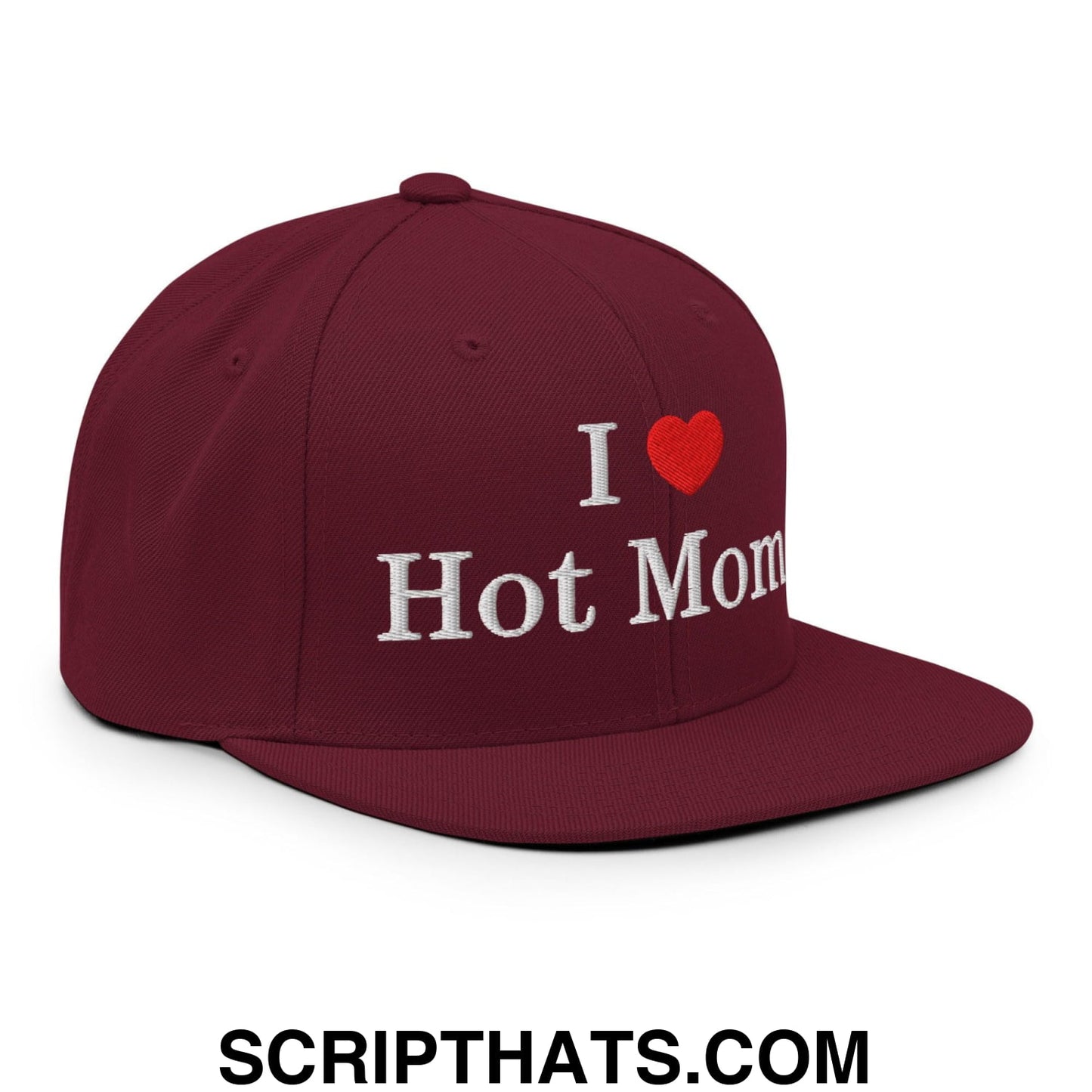 I Love Hot Moms Embroidered Flat Bill Brim Snapback Hat Maroon