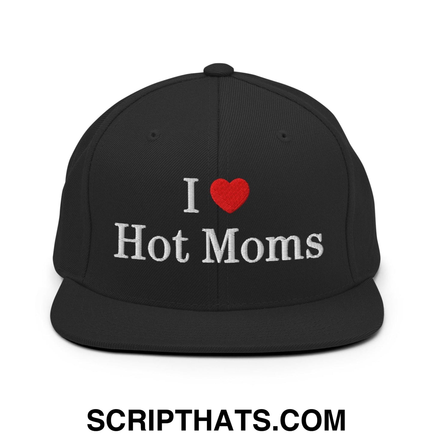 I Love Hot Moms Embroidered Flat Bill Brim Snapback Hat Black