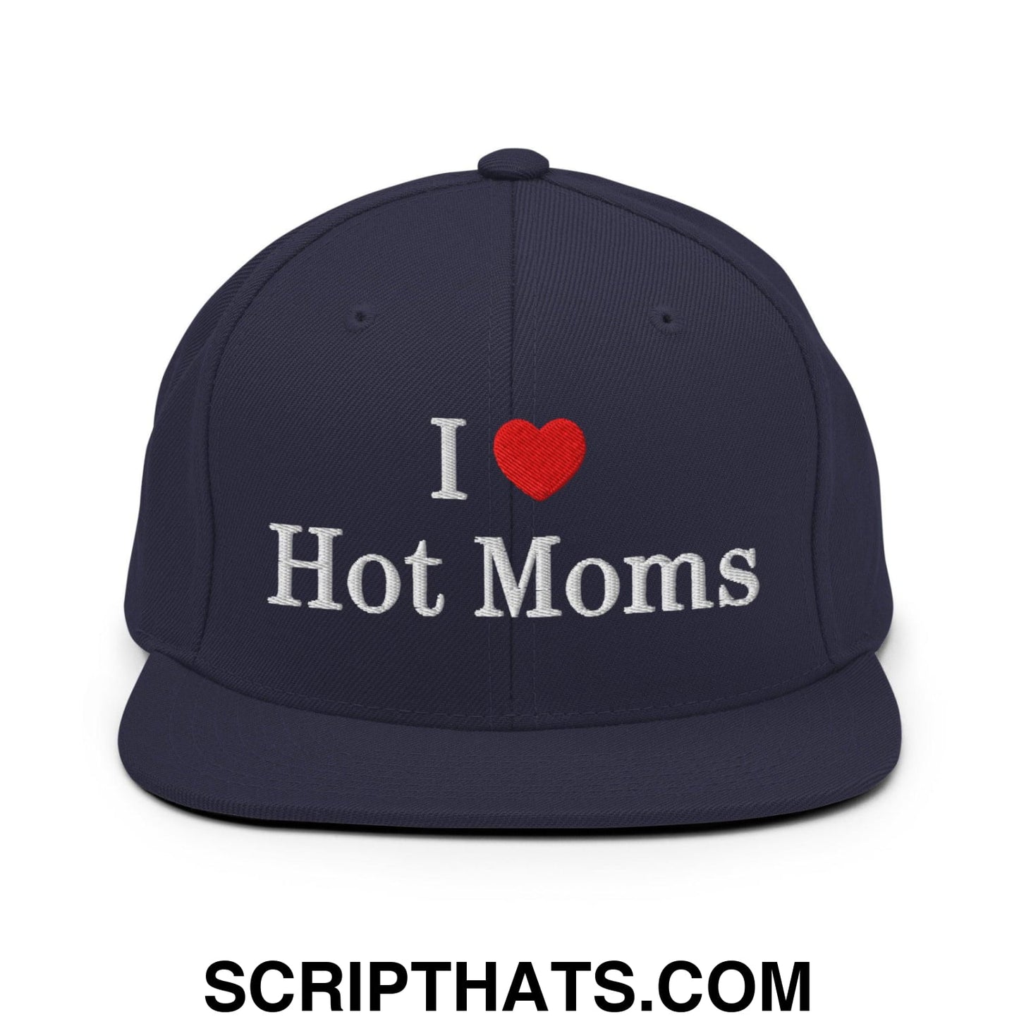 I Love Hot Moms Embroidered Flat Bill Brim Snapback Hat Navy