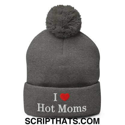 I Love Hot Moms Embroidered Knit Pom Pom Beanie Dark Heather Grey