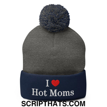 I Love Hot Moms Embroidered Knit Pom Pom Beanie Dark Heather Grey Navy