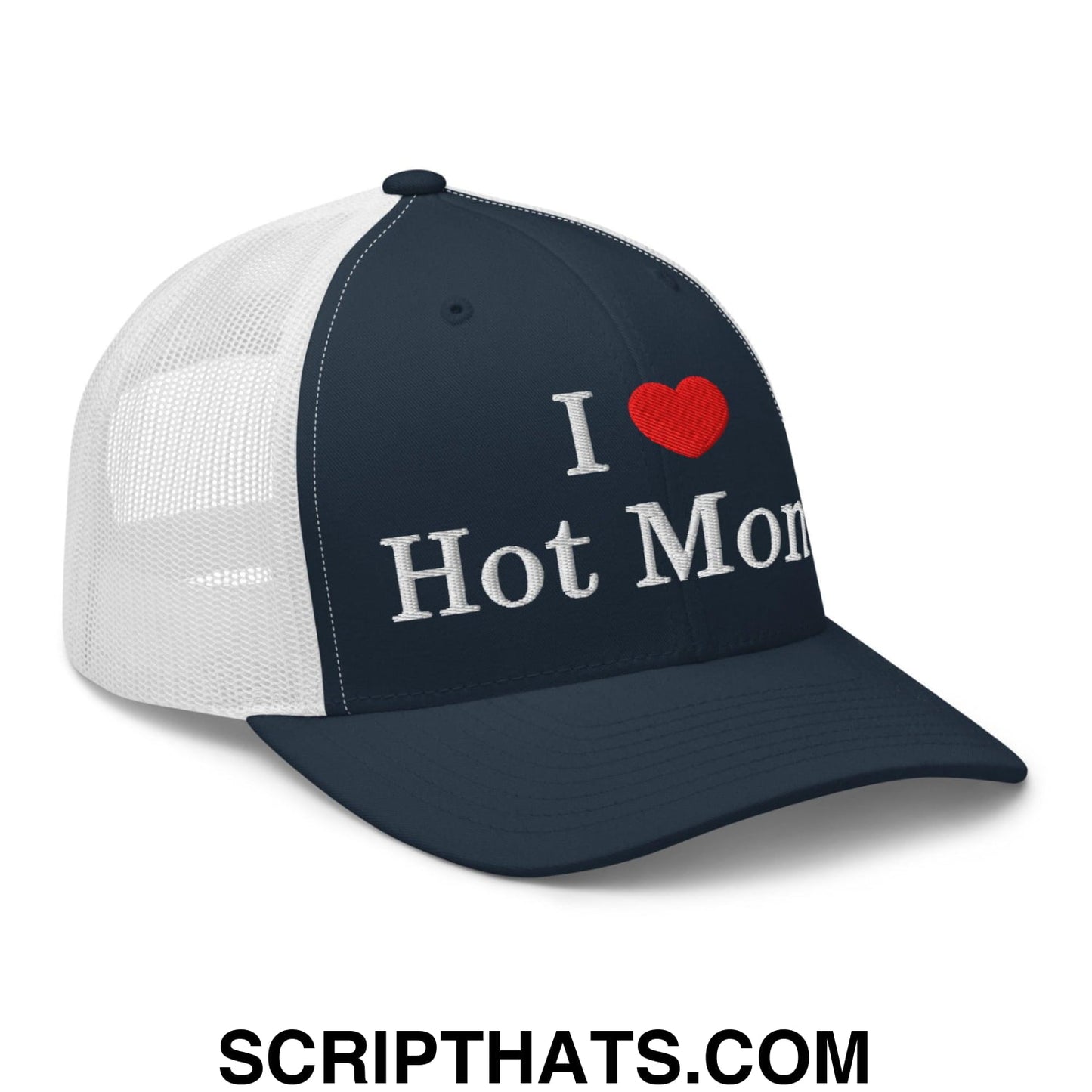 I Love Hot Moms Embroidered Mesh Trucker Hat Navy White