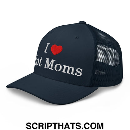 I Love Hot Moms Embroidered Mesh Trucker Hat Navy
